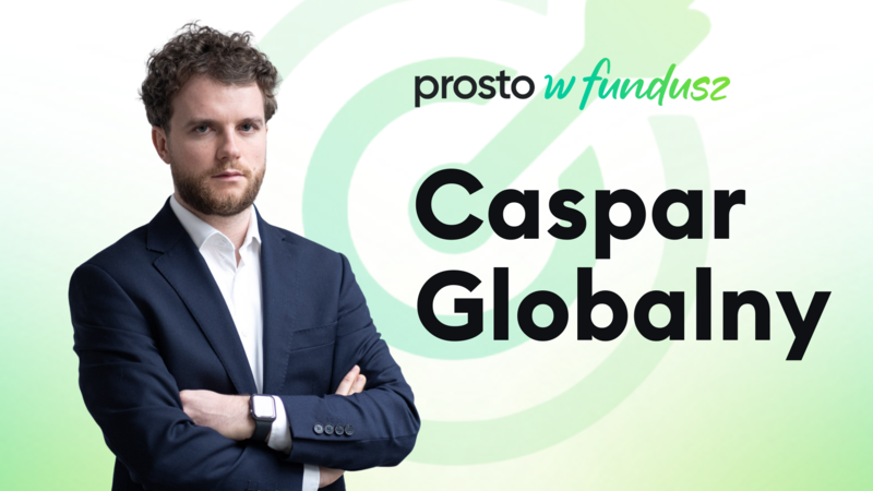 Prosto w fundusz: Caspar Globalny