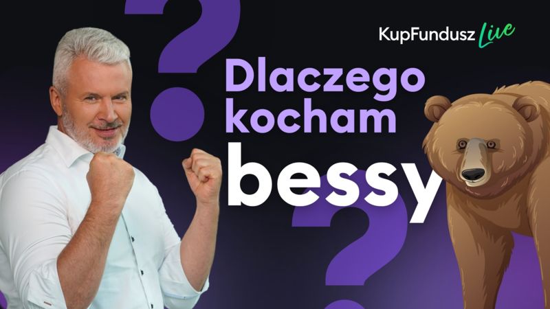 Dlaczego kocham bessy