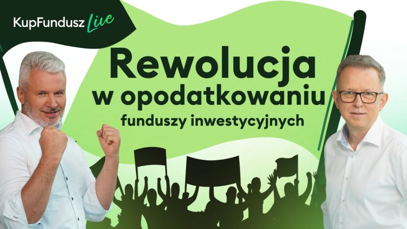 Rewolucja w opodatkowaniu funduszy inwestycyjnych