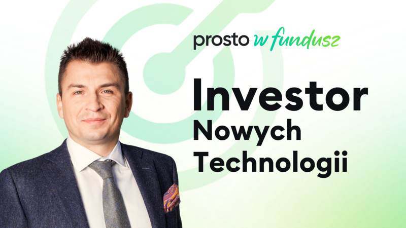 Prosto w fundusz: Investor Nowych Technologii