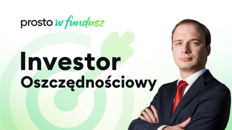 Prosto w fundusz: Investor Oszczędnościowy