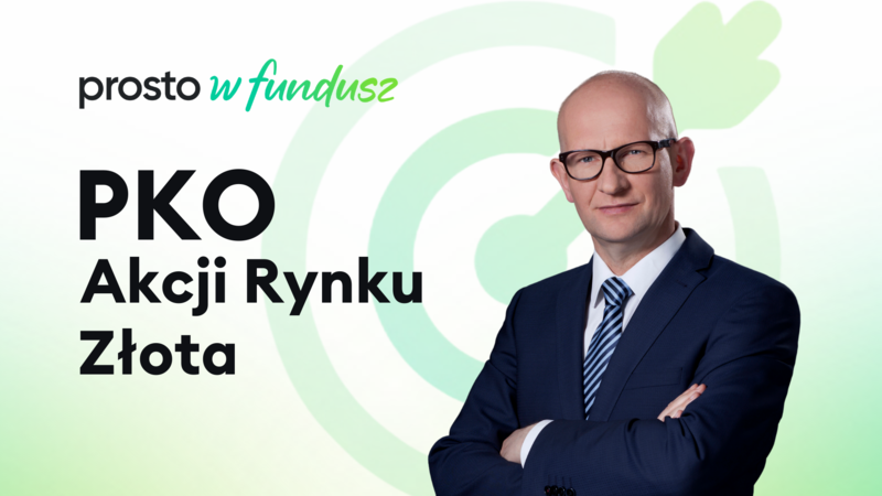 Prosto w fundusz: PKO Akcji Rynku Złota