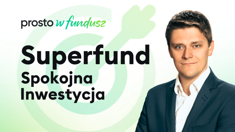 Prosto w fundusz: Superfund Spokojna Inwestycja